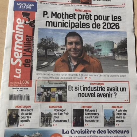 Pierre Mothet qui se lance dans la bataille des municipales  Montluon et se livre dans La Semaine de l'Allier de ce jeudi 24 avril